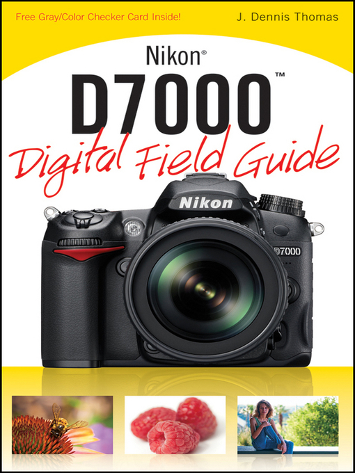 Title details for Nikon D7000 Digital Field Guide by J. Dennis Thomas - Available